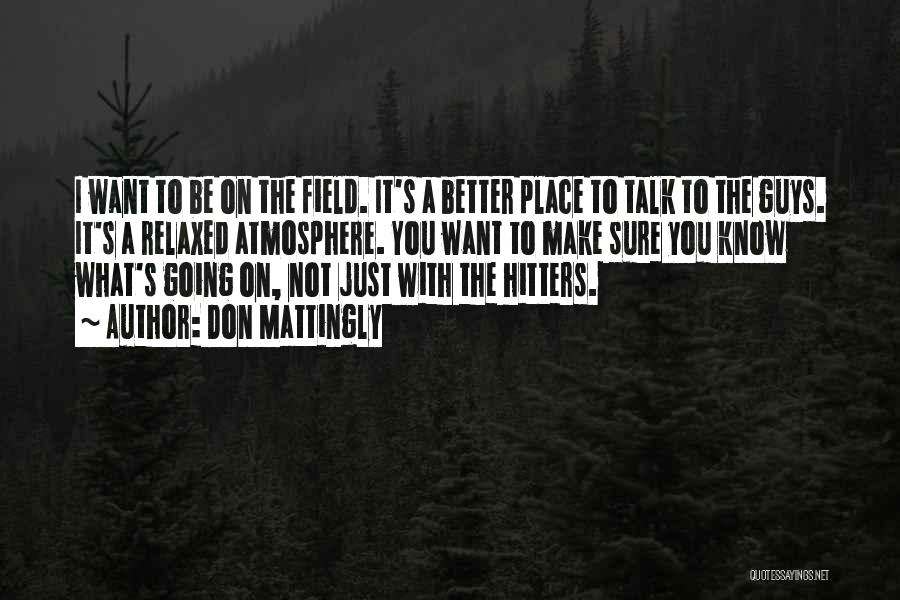 Going To A Better Place Quotes By Don Mattingly