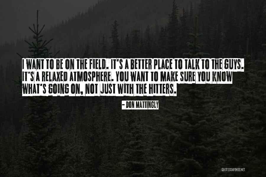 Going To A Better Place Quotes By Don Mattingly