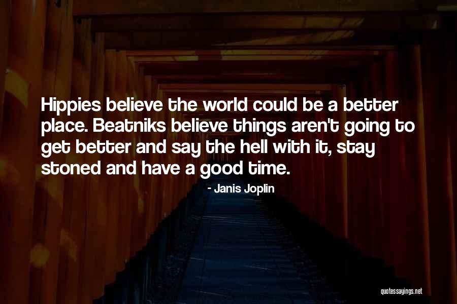 Going To A Better Place Quotes By Janis Joplin