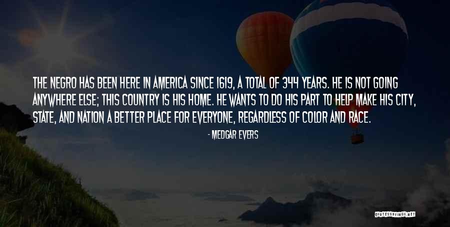 Going To A Better Place Quotes By Medgar Evers