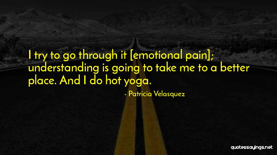 Going To A Better Place Quotes By Patricia Velasquez