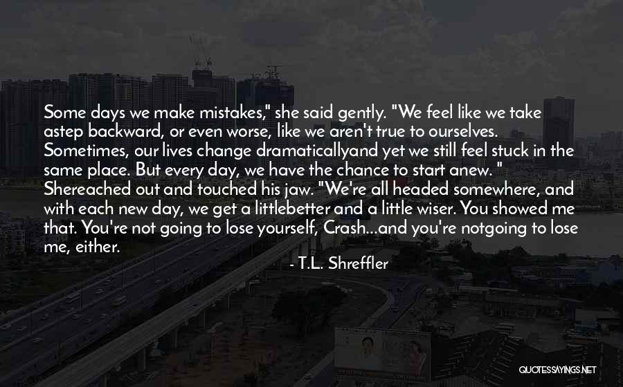 Going To A Better Place Quotes By T.L. Shreffler