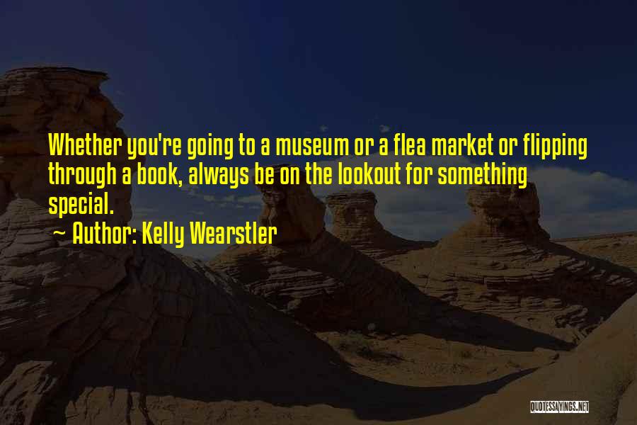 Going To A Museum Quotes By Kelly Wearstler