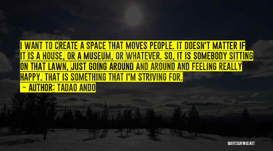 Going To A Museum Quotes By Tadao Ando