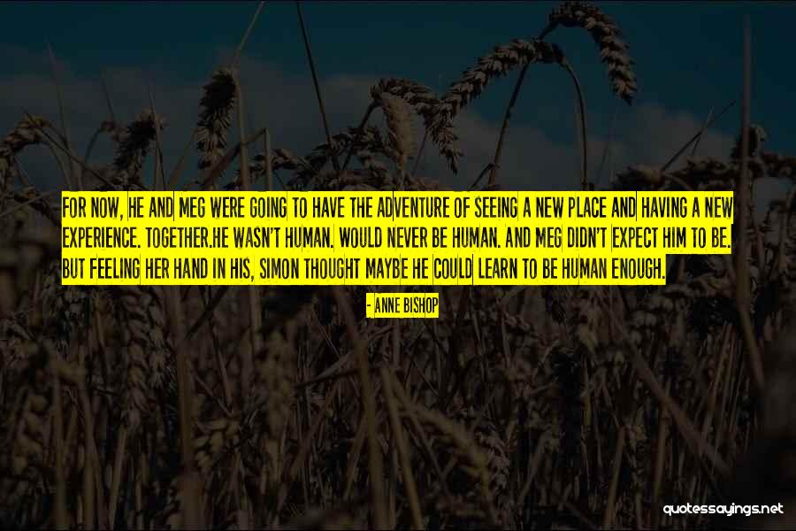 Going To A New Place Quotes By Anne Bishop Going To A New Place Quotes By Anne Bishop