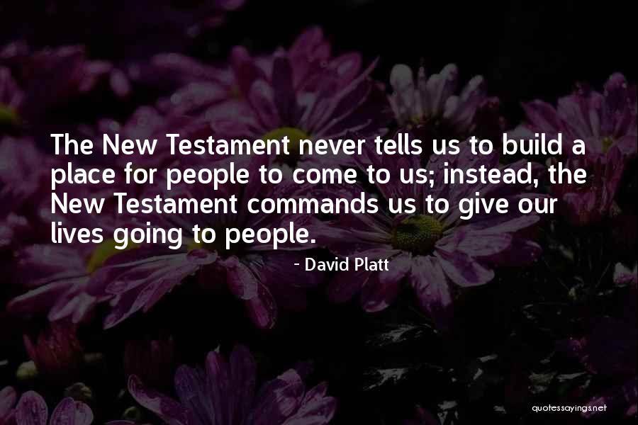 Going To A New Place Quotes By David Platt Going To A New Place Quotes By David Platt