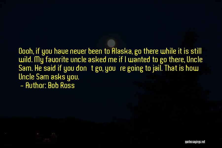 Going To Alaska Quotes By Bob Ross