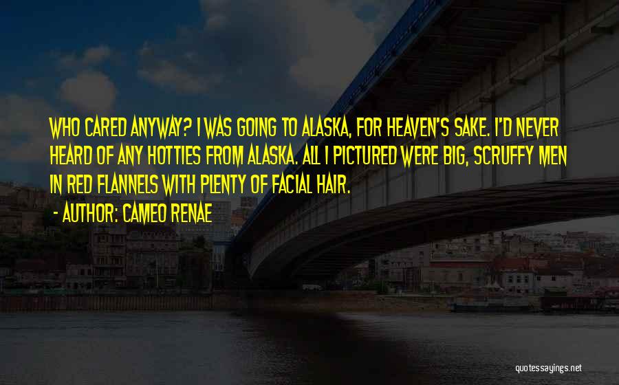 Going To Alaska Quotes By Cameo Renae