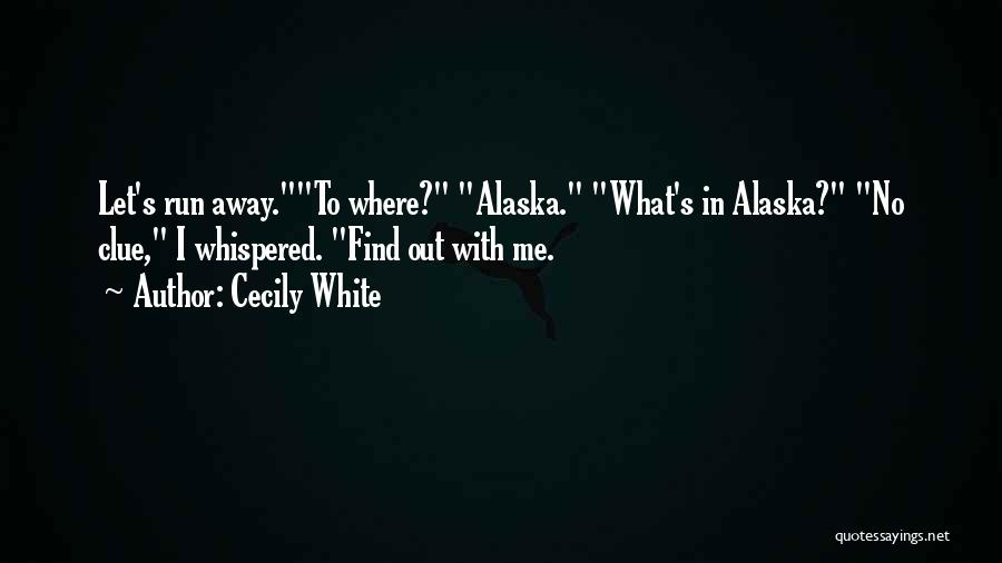 Going To Alaska Quotes By Cecily White