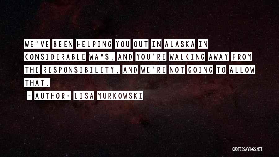 Going To Alaska Quotes By Lisa Murkowski
