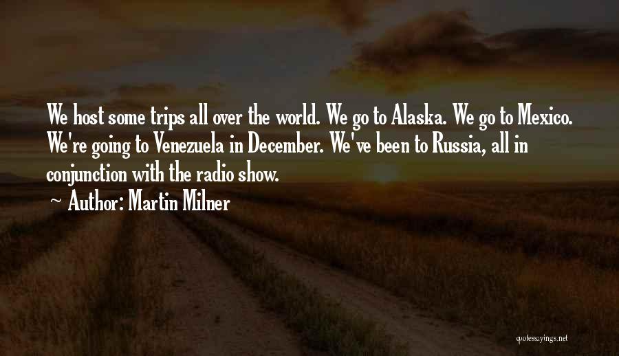 Going To Alaska Quotes By Martin Milner
