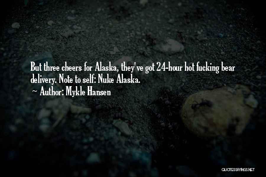 Going To Alaska Quotes By Mykle Hansen