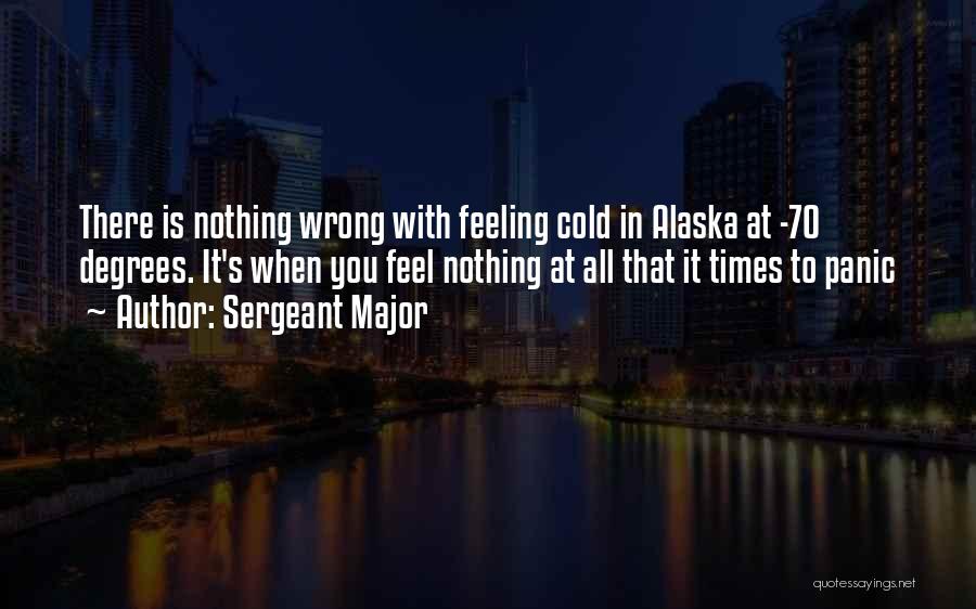 Going To Alaska Quotes By Sergeant Major