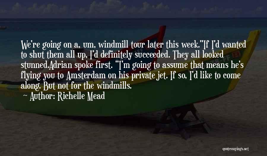 Going To Amsterdam Quotes By Richelle Mead