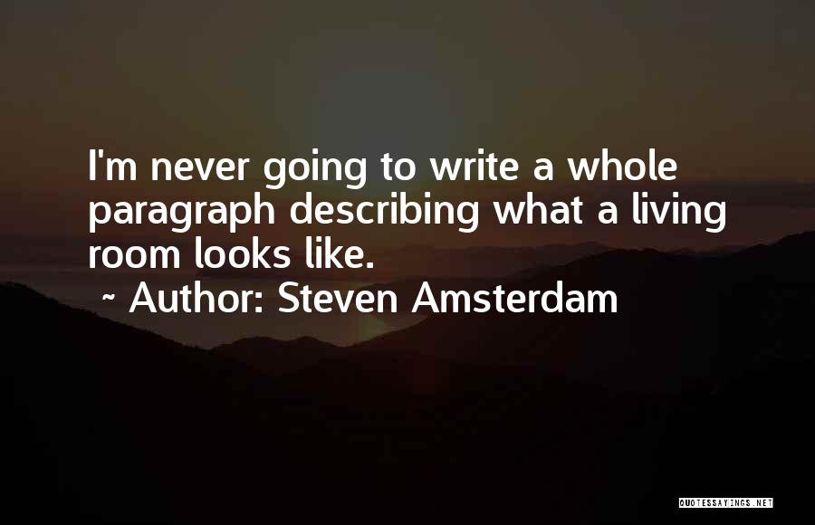 Going To Amsterdam Quotes By Steven Amsterdam