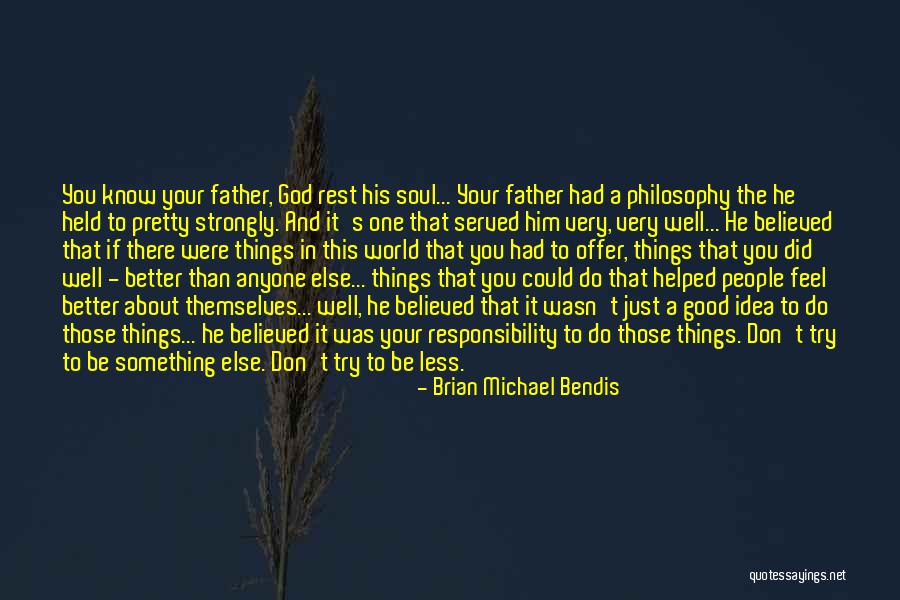 Going To Be Father Quotes By Brian Michael Bendis