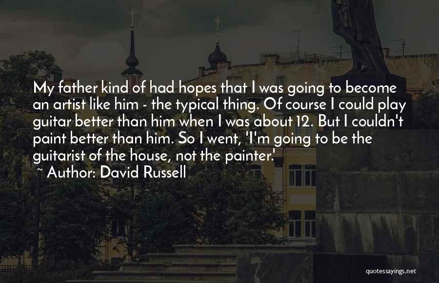 Going To Be Father Quotes By David Russell