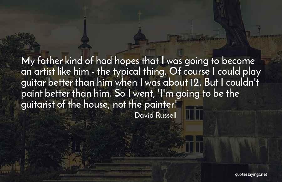 Going To Be Father Quotes By David Russell