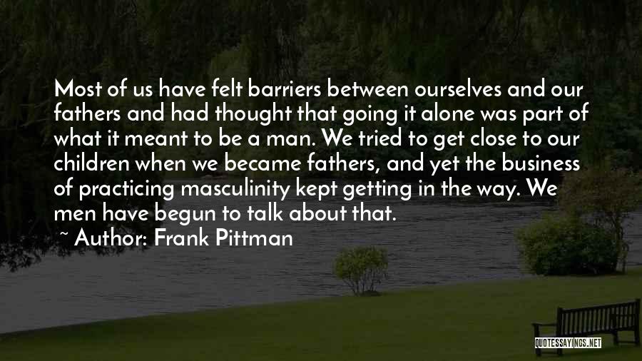 Going To Be Father Quotes By Frank Pittman