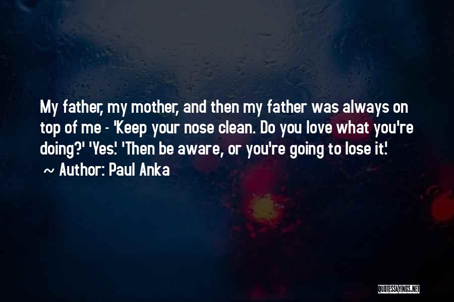 Going To Be Father Quotes By Paul Anka