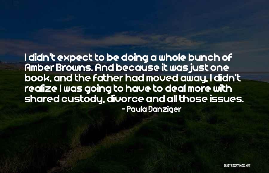 Going To Be Father Quotes By Paula Danziger