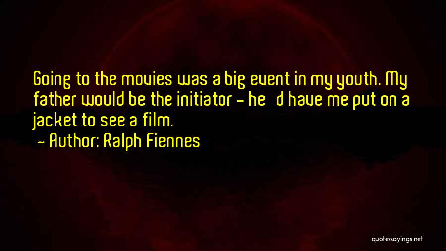 Going To Be Father Quotes By Ralph Fiennes