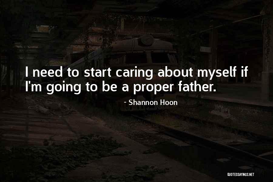 Going To Be Father Quotes By Shannon Hoon