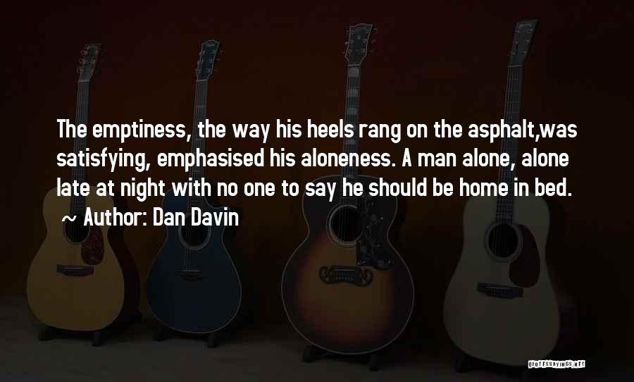 Going To Bed Alone Quotes By Dan Davin