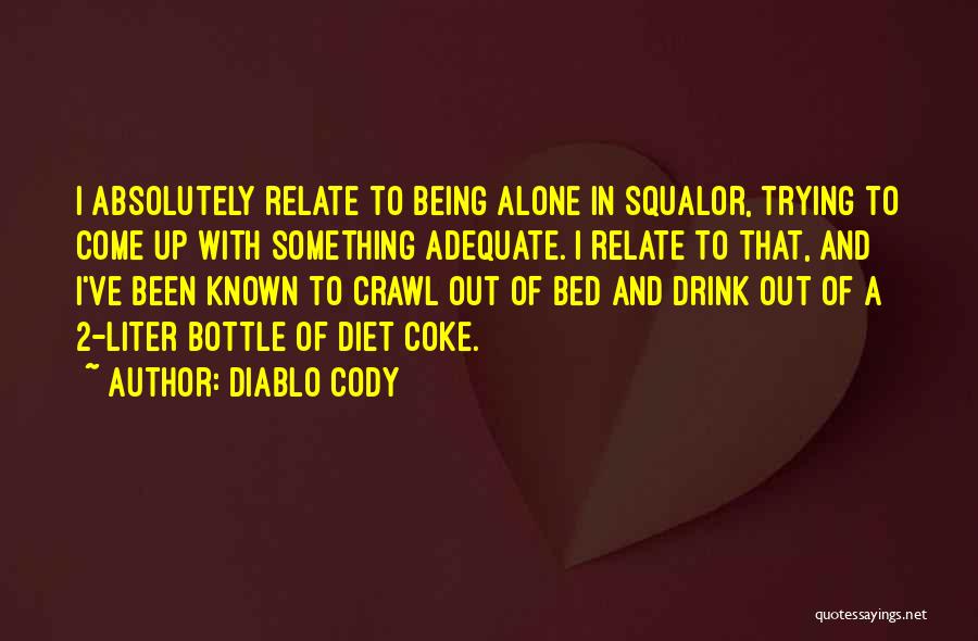 Going To Bed Alone Quotes By Diablo Cody