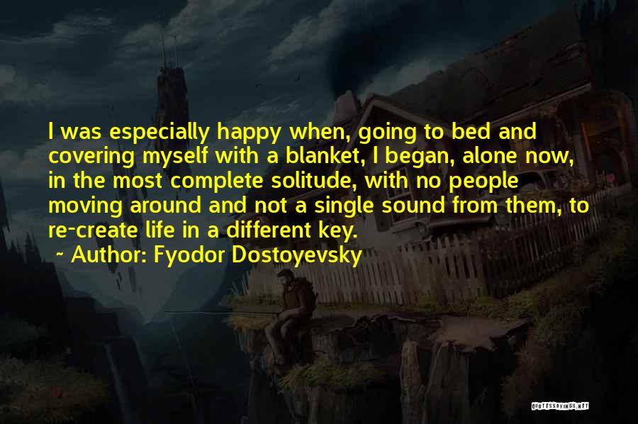 Going To Bed Alone Quotes By Fyodor Dostoyevsky