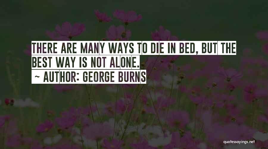 Going To Bed Alone Quotes By George Burns