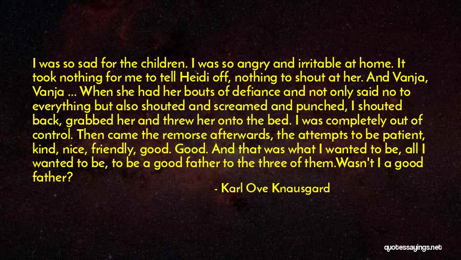 Going To Bed Angry Quotes By Karl Ove Knausgard