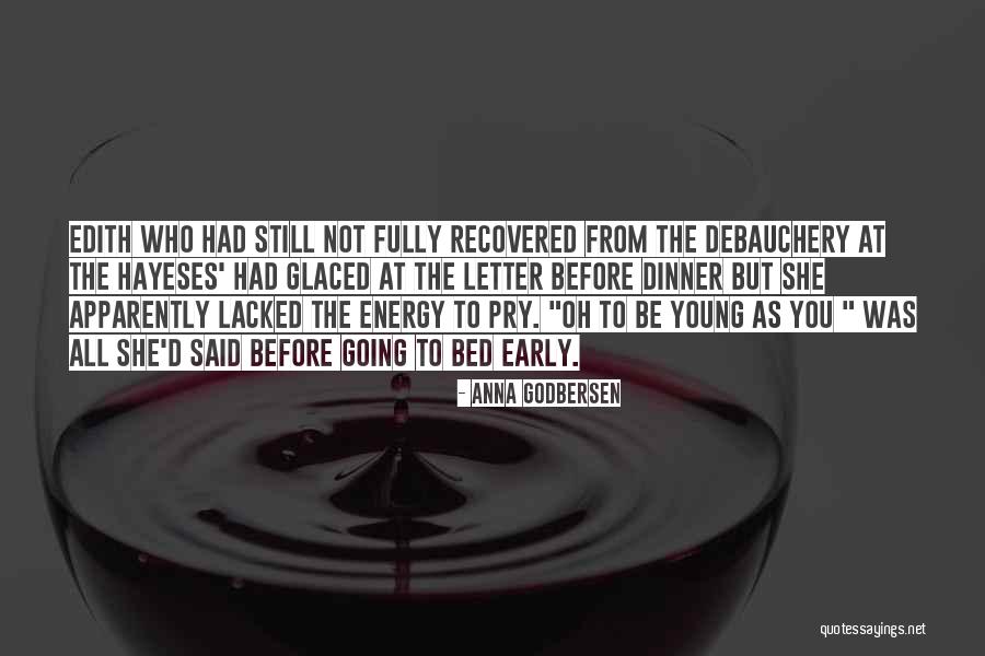 Going To Bed Early Quotes By Anna Godbersen Going To Bed Early Quotes By Anna Godbersen