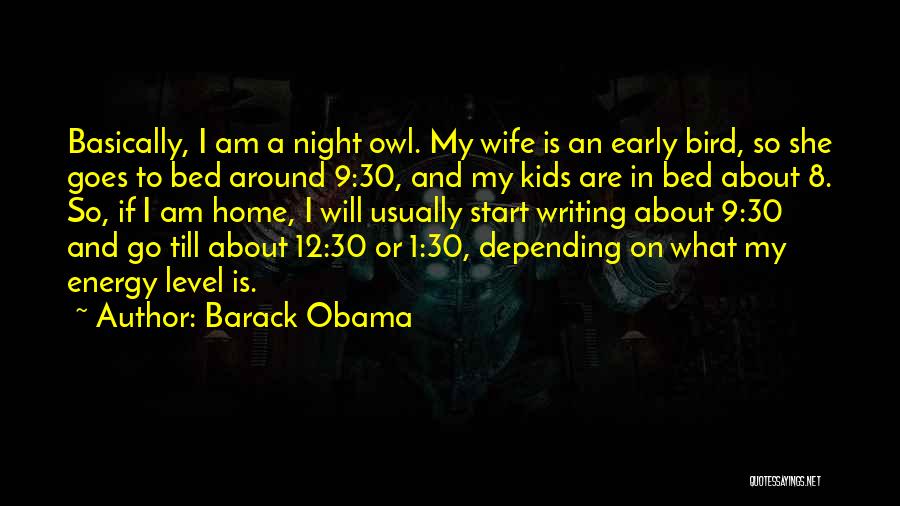 Going To Bed Early Quotes By Barack Obama