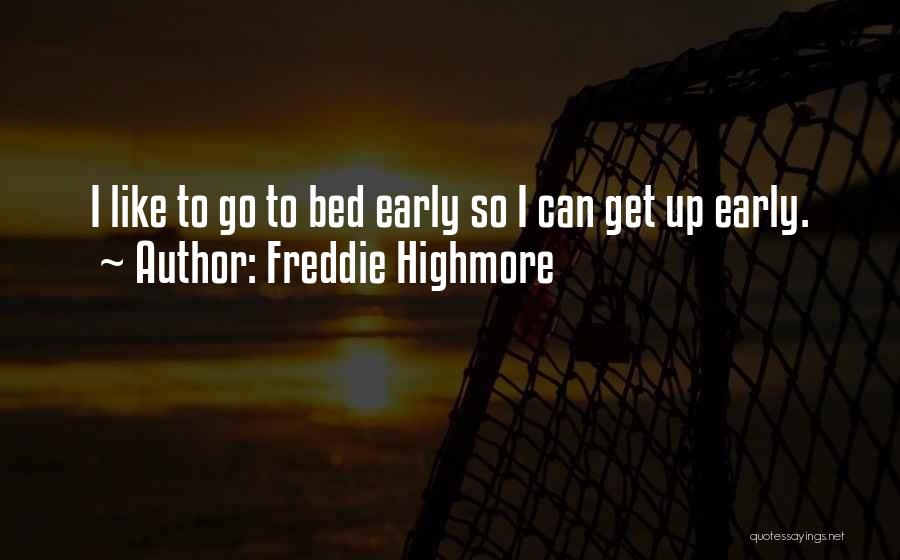 Going To Bed Early Quotes By Freddie Highmore