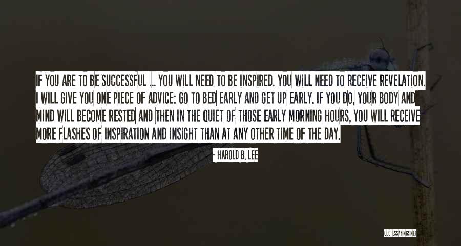 Going To Bed Early Quotes By Harold B. Lee Going To Bed Early Quotes By Harold B. Lee