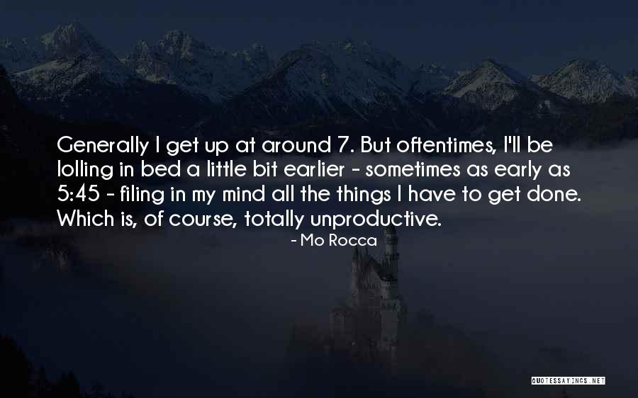 Going To Bed Early Quotes By Mo Rocca Going To Bed Early Quotes By Mo Rocca