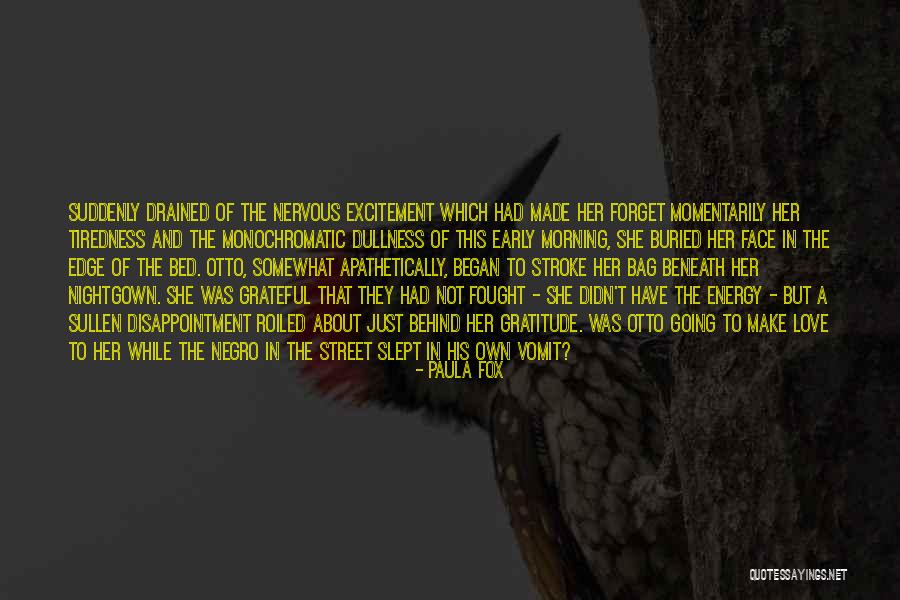Going To Bed Early Quotes By Paula Fox Going To Bed Early Quotes By Paula Fox
