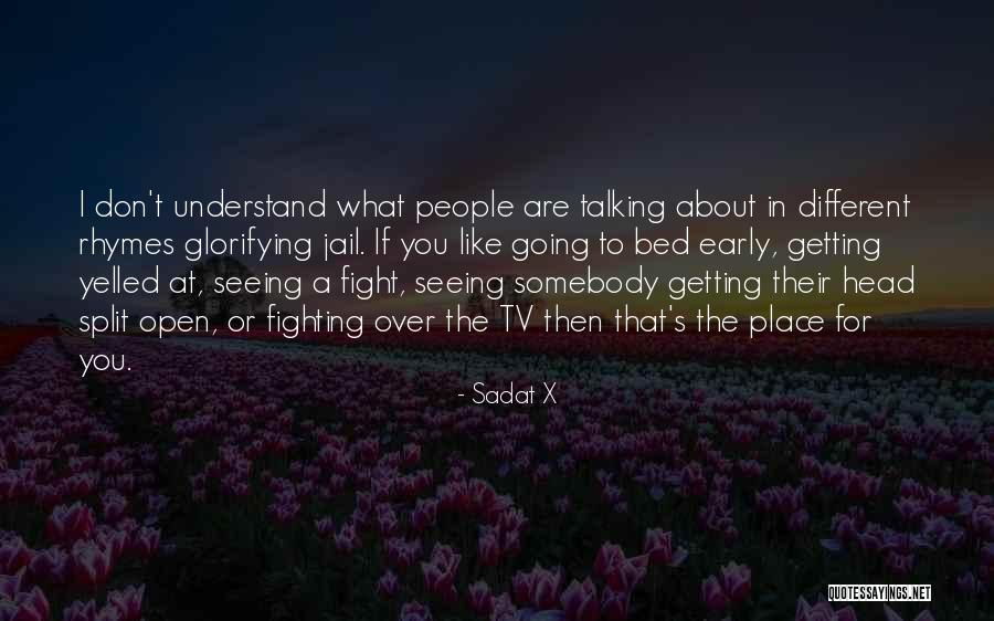 Going To Bed Early Quotes By Sadat X Going To Bed Early Quotes By Sadat X