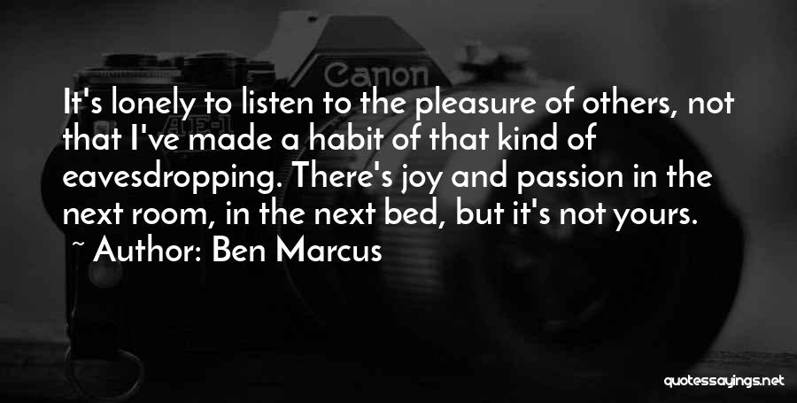 Going To Bed Lonely Quotes By Ben Marcus