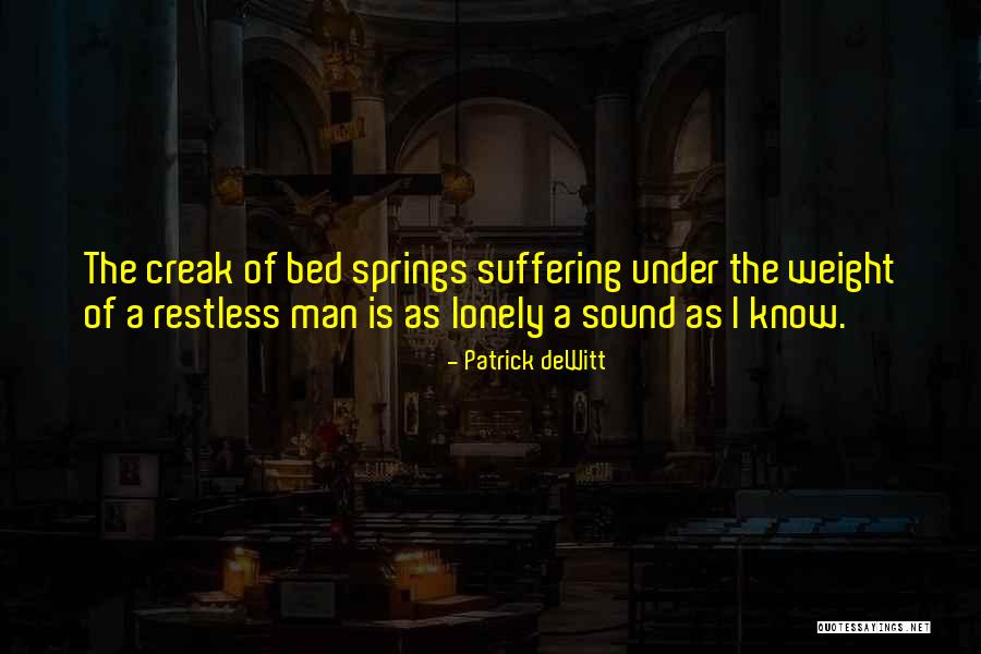 Going To Bed Lonely Quotes By Patrick DeWitt