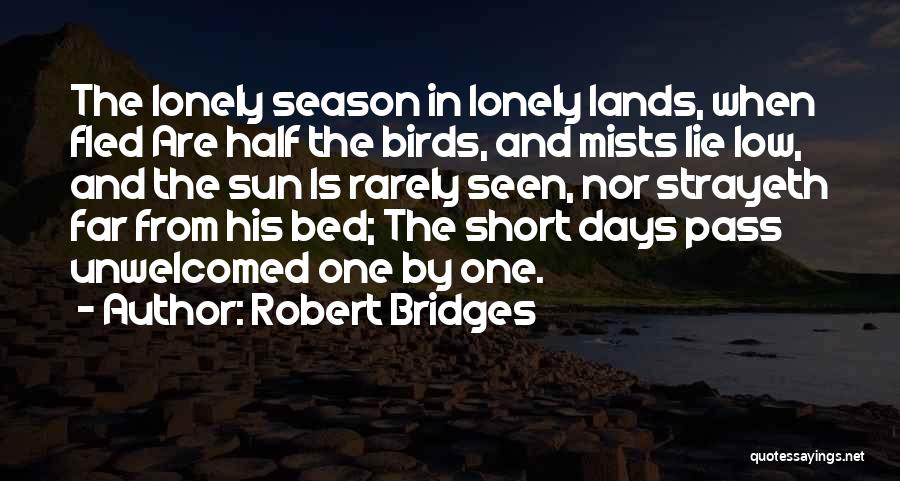 Going To Bed Lonely Quotes By Robert Bridges