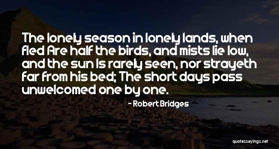 Going To Bed Lonely Quotes By Robert Bridges