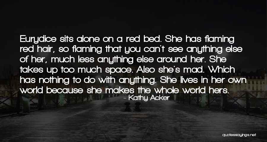 Going To Bed Mad At Someone Quotes By Kathy Acker Going To Bed Mad At Someone Quotes By Kathy Acker