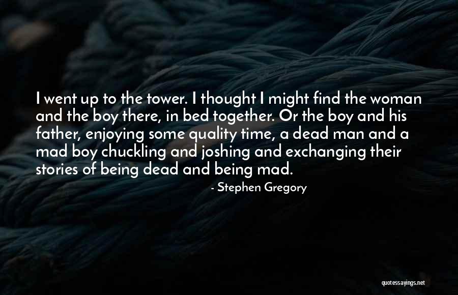 Going To Bed Mad Quotes By Stephen Gregory