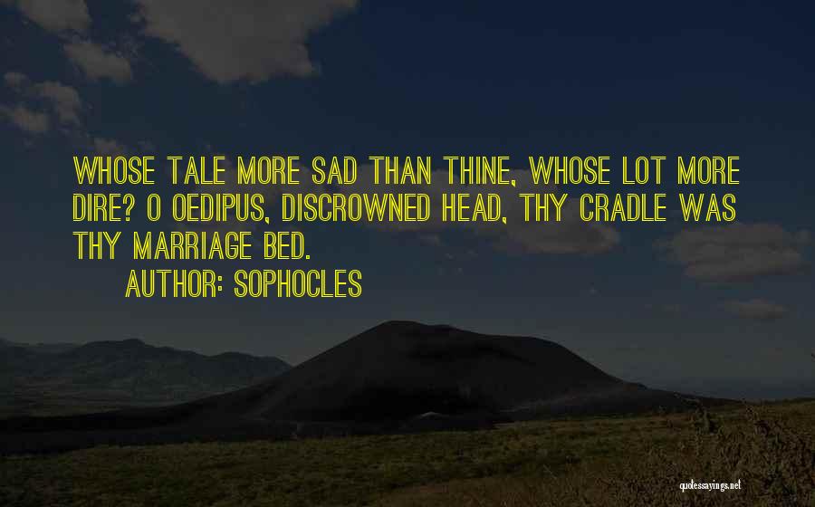 Going To Bed Sad Quotes By Sophocles