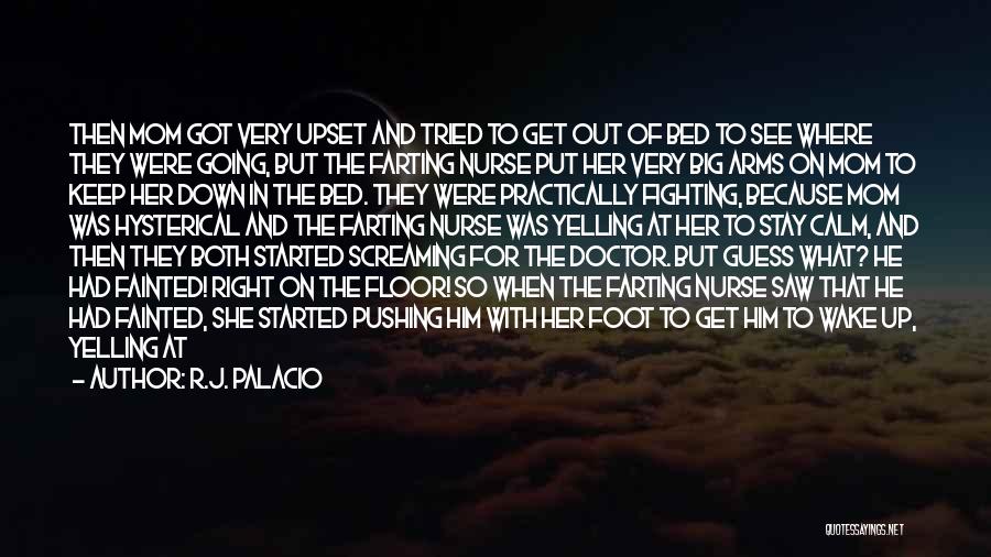 Going To Bed Upset Quotes By R.J. Palacio