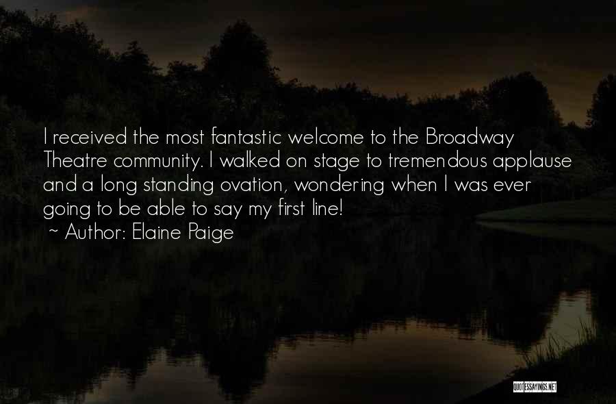 Going To Broadway Quotes By Elaine Paige