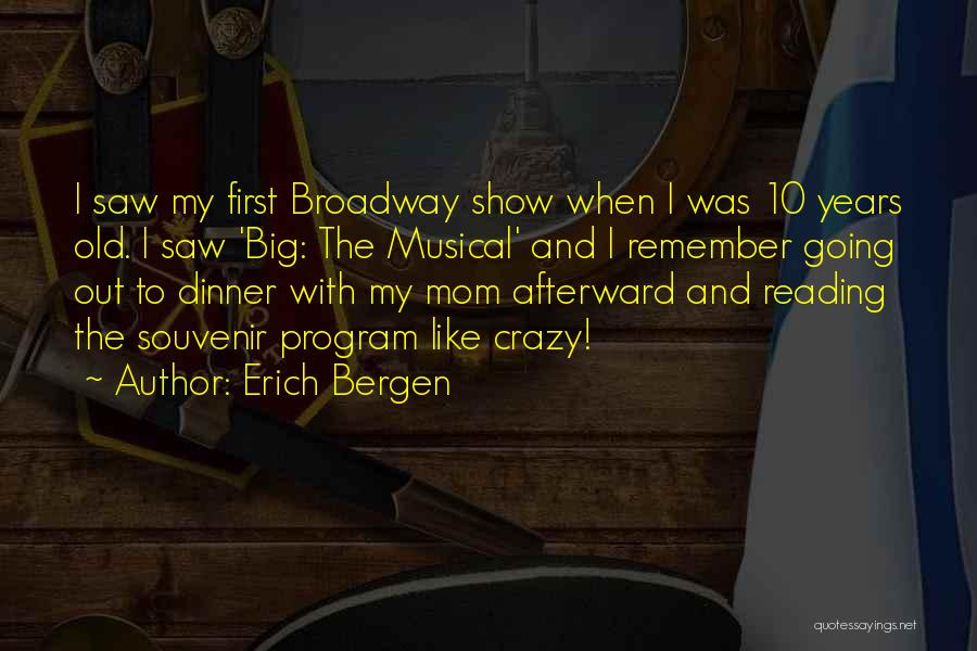 Going To Broadway Quotes By Erich Bergen