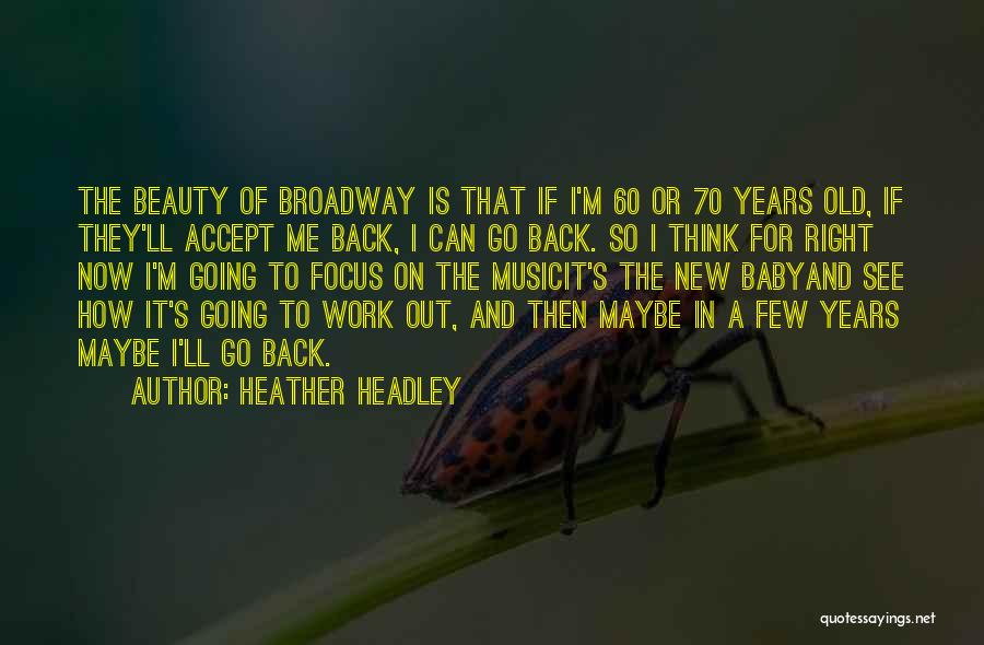 Going To Broadway Quotes By Heather Headley